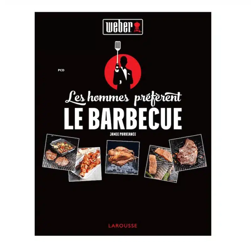 Livre Les Hommes Grand Préfèrent le BBQ – Weber - Équipements Outdoor pour Activités en Pleine Nature