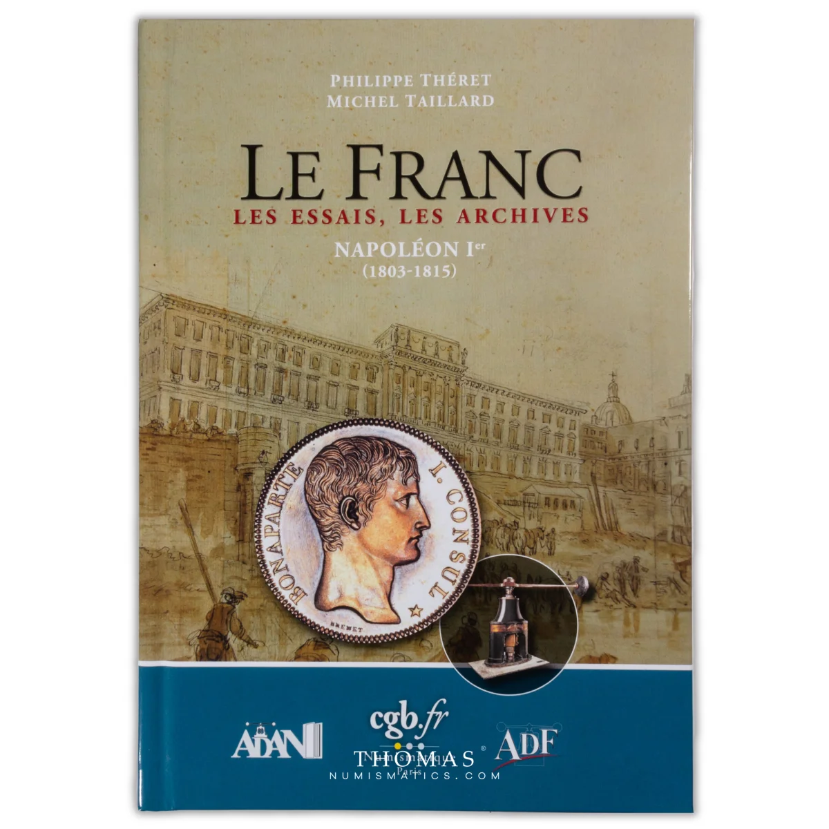 Livre Le Franc – Les Essais – Les Archives – Librairie Napoléon Ier 1803-1815 – Edition 2023 - Vins Rouges Harmonieux pour Chaque Occasion