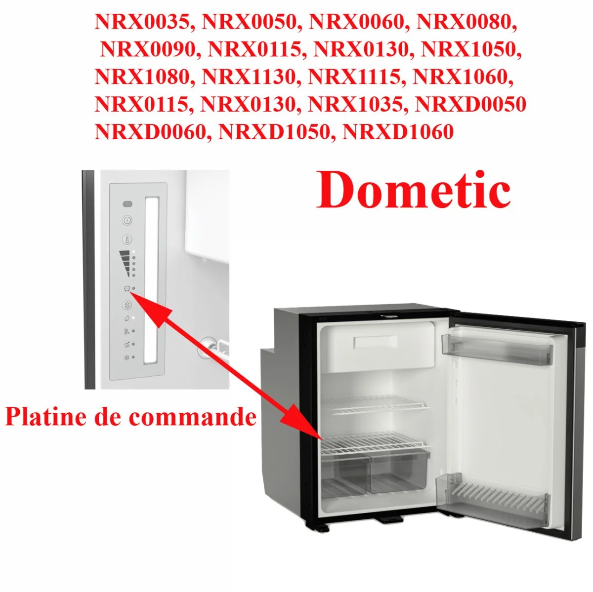 Dometic platine électronique réfrigérateur compression NRX0035 NRX0050 NRX0060 NRX0080 NRX0090 NRX0115 NRX0130 NRX1050 NRX1080 NRX1130 NRX1115 NRX0115 NRX0130 NRX1035 NRXD0050 NRXD0060 NRXD1050 NRXD1060 Accessoires Outdoor Liberté Mouvement
